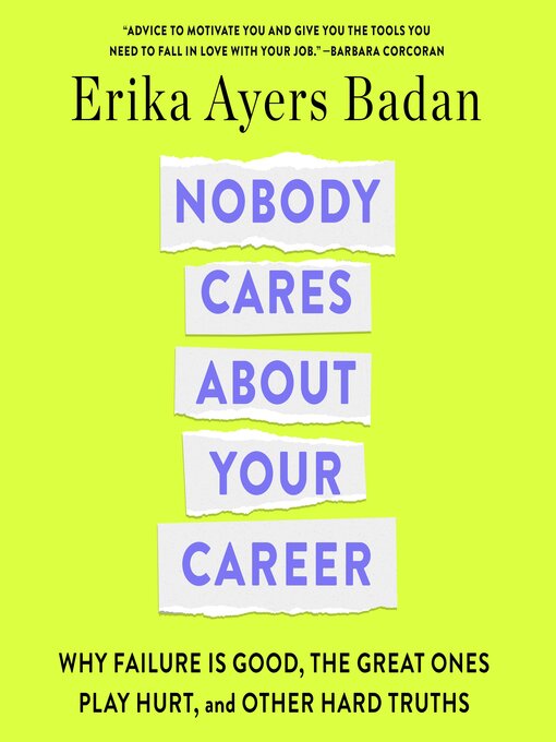 Title details for Nobody Cares About Your Career by Erika Ayers Badan - Available